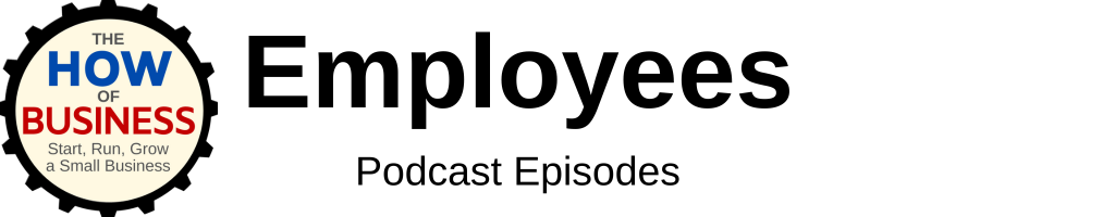 Employee Episodes of The How of Business podcast.