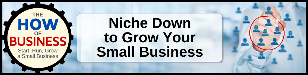 Niche Down to Grow Your Small Business