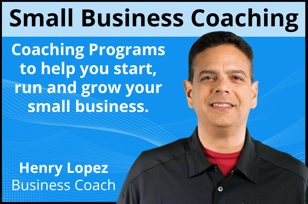 Small Business Coaching with Henry Lopez