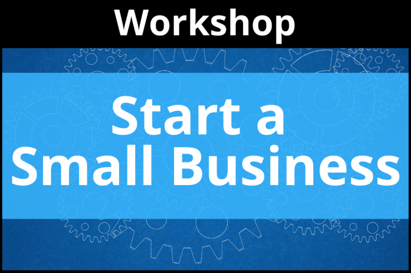 Start a Small Business Workshop