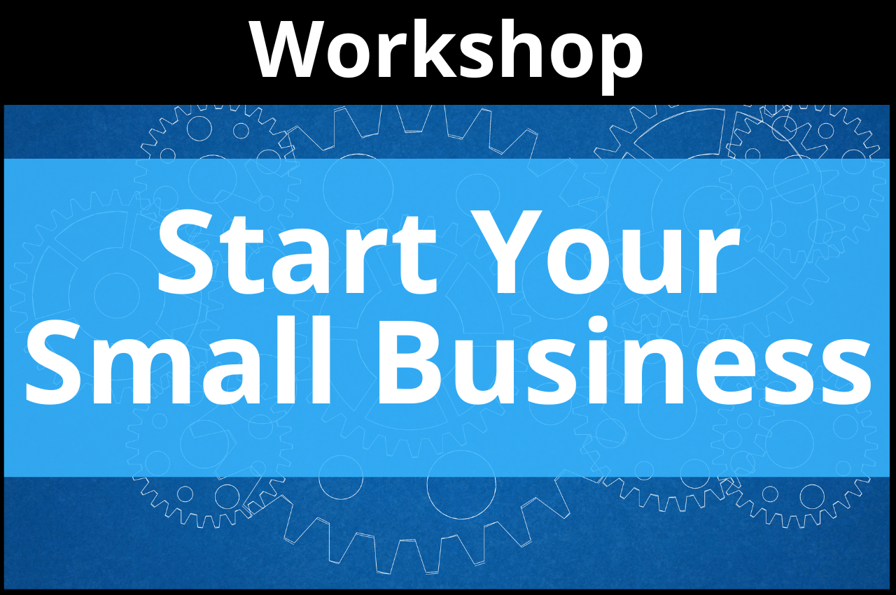 Start Your Small Business Workshop